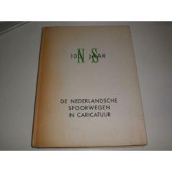 100 Jaar N.S De Nederlandsche Spoorwegen in caricatuur 1939
